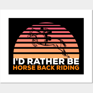 I'd rather be horse back riding horse riding Posters and Art